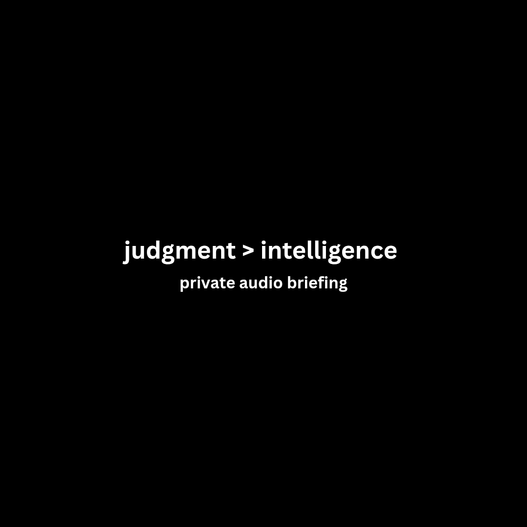 JUDGMENT > INTELLIGENCE (PRIVATE BRIEFING)