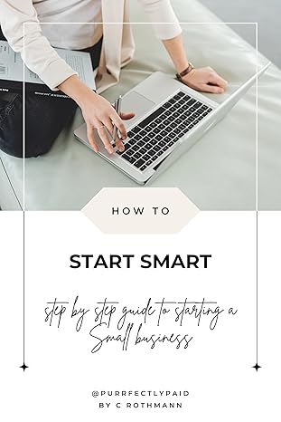 Start Smart - Step by Step Guide to start your own small business