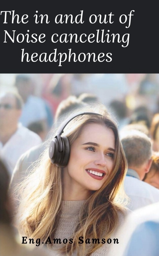 THE IN AND OUT OF ANTINOISE HEADPHONES