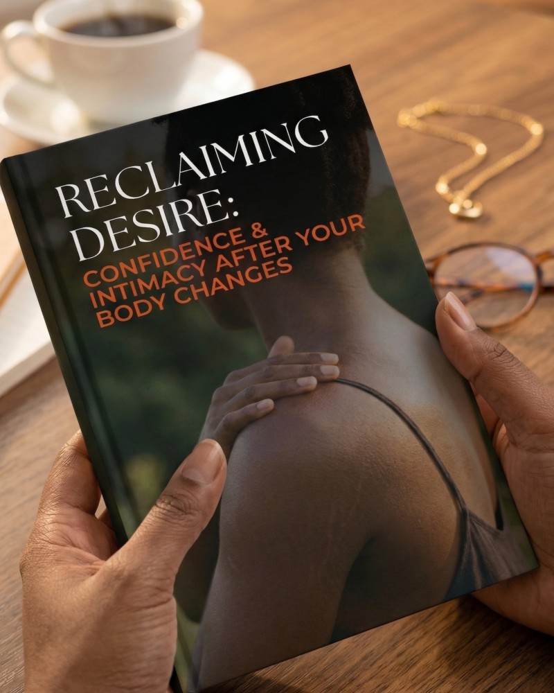 Reclaiming Desire: Confidence & Intimacy After Your Body Changes