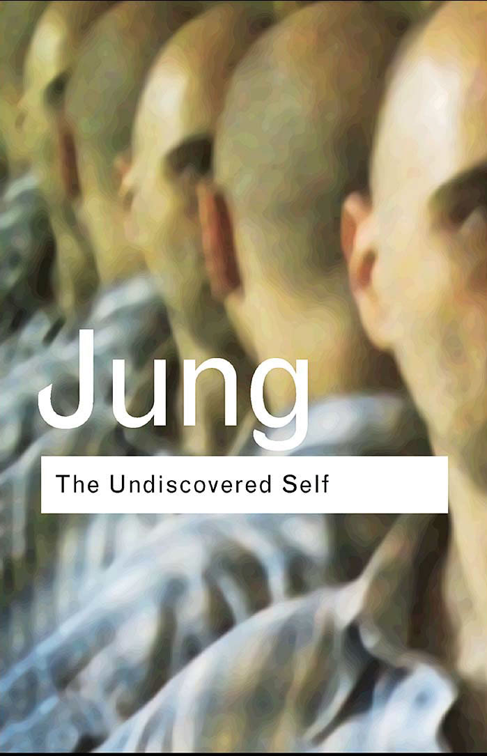 Jung, C. G. - Undiscovered Self, The (Routledge, 2002)