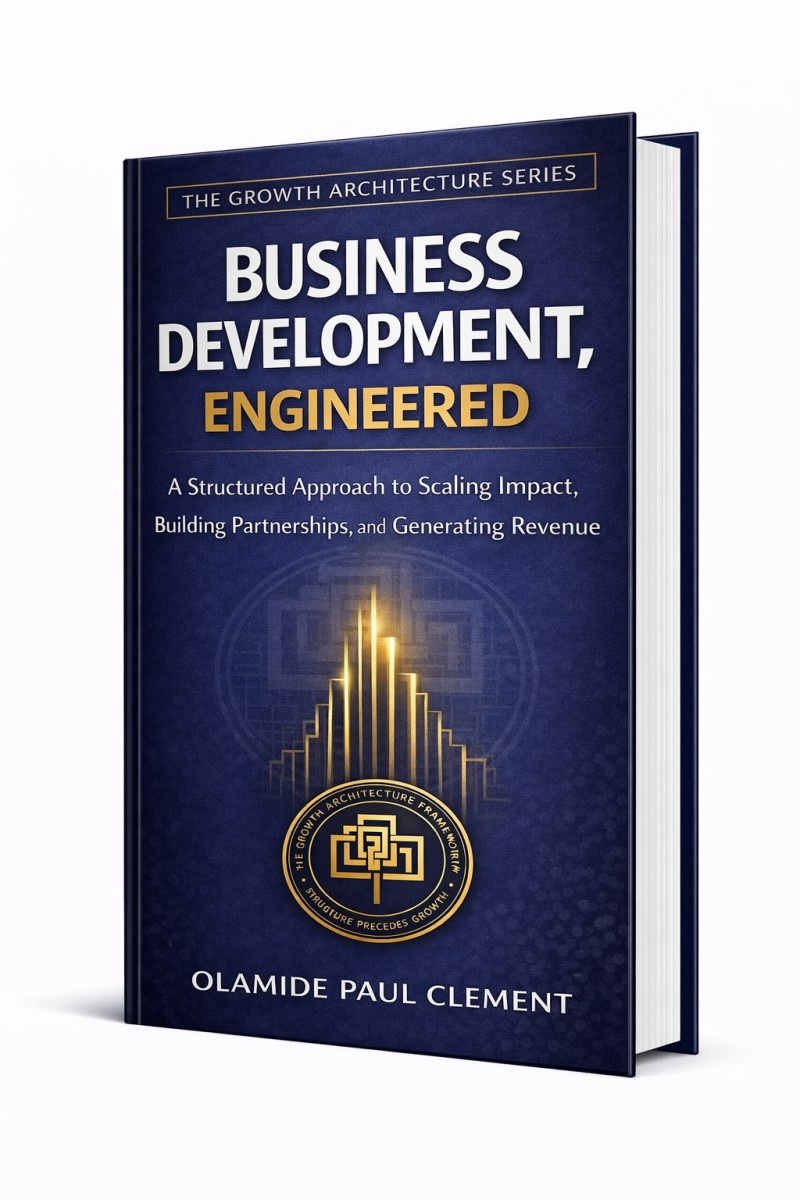 BUSINESS DEVELOPMENT: ‎A Universal Operating System for Strategic Growth, Market Expansion, and Enterprise-Level Opportunity Creation