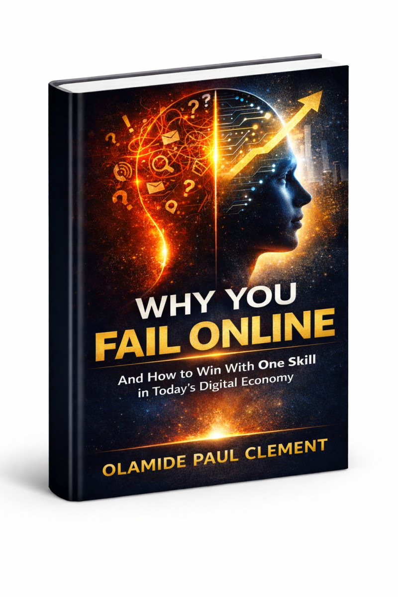 WHY YOU FAIL ONLINE : And How To Win With One Skill in Today's Digital Economy