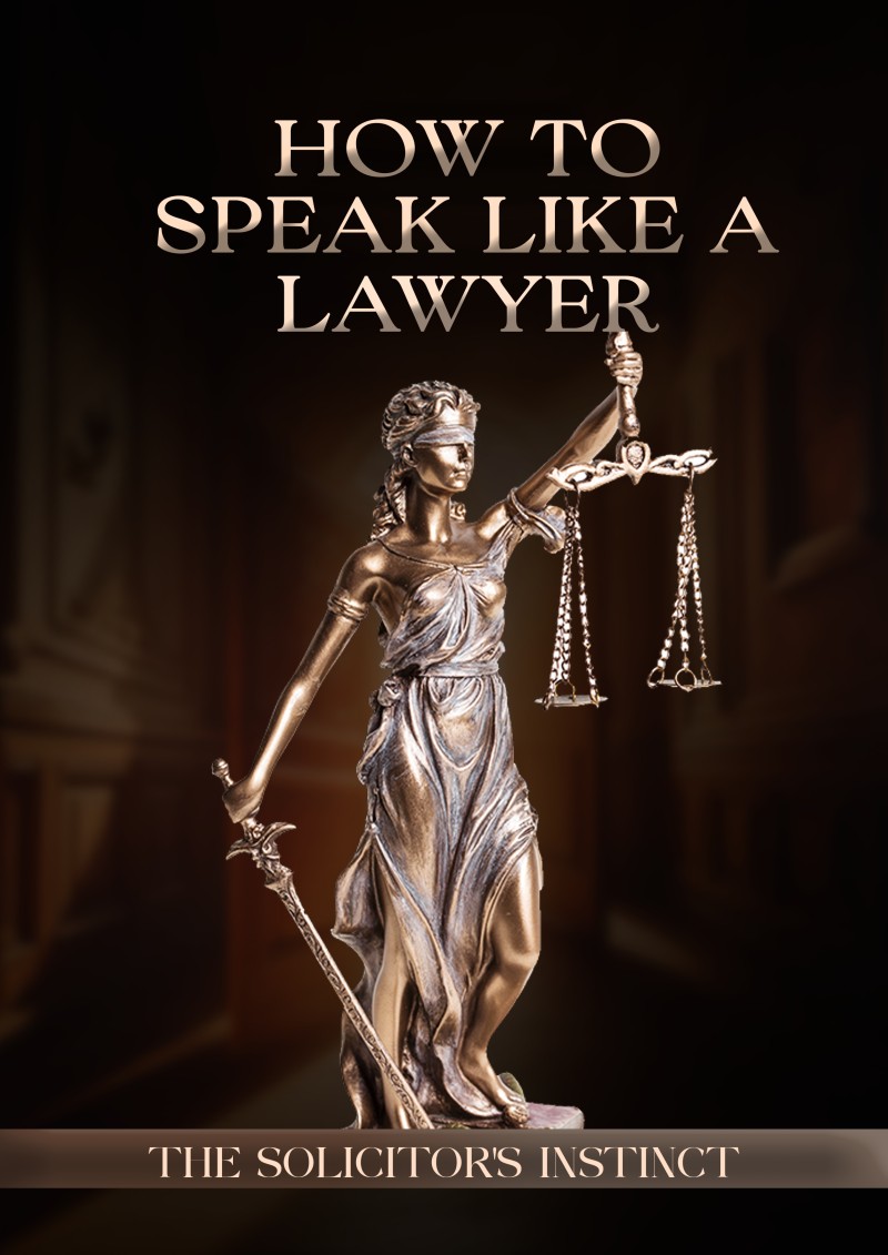 HOW TO SPEAK LIKE A LAWYER