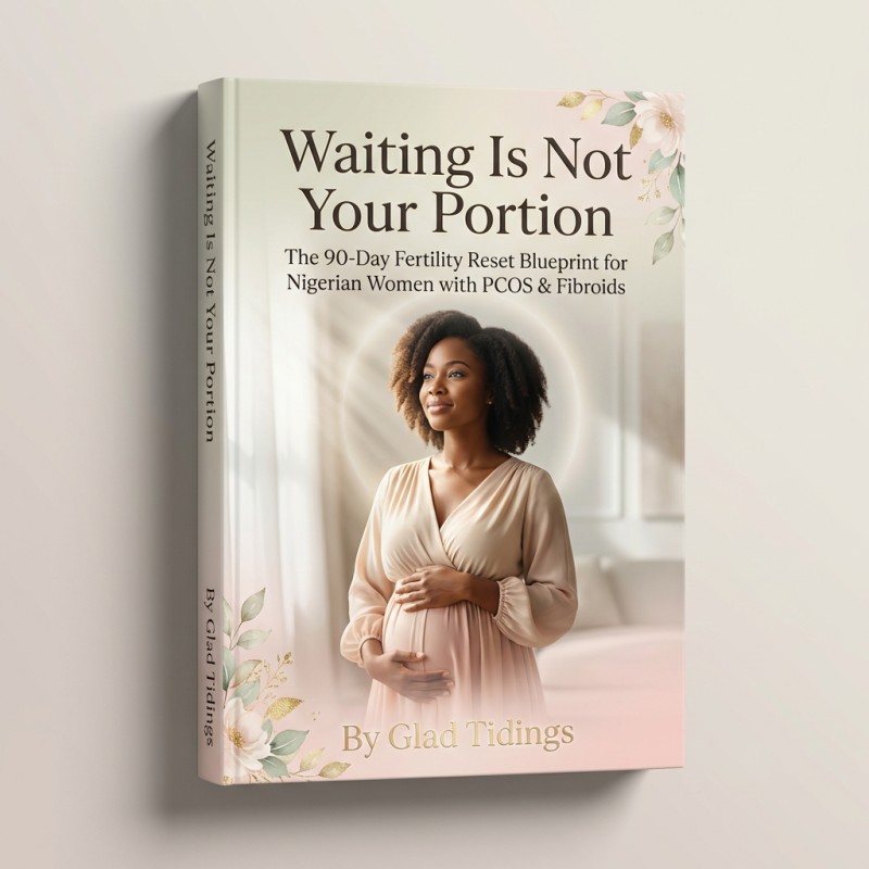 The 90-Day Fertility Reset Blueprint for Nigerian Women with PCOS & Fibroids