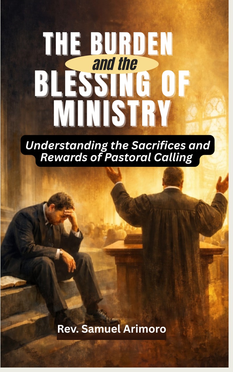 THE BURDEN AND THE BLESSING OF MINISTRY