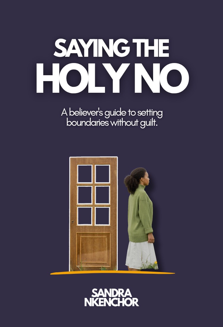 SAYING THE HOLY NO : Setting Boundaries Without Guilt