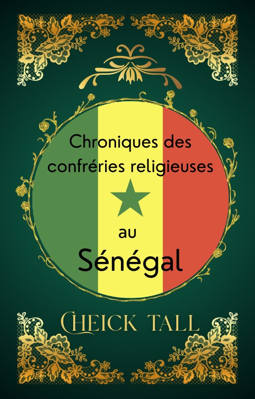 Chroniques des confréries religieuses au Sénégal