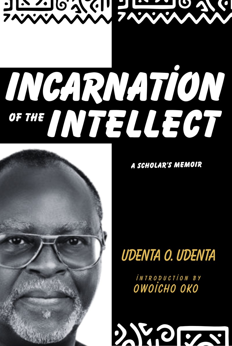 INCARNATION OF THE INTELLECT by Udenta O. Udenta