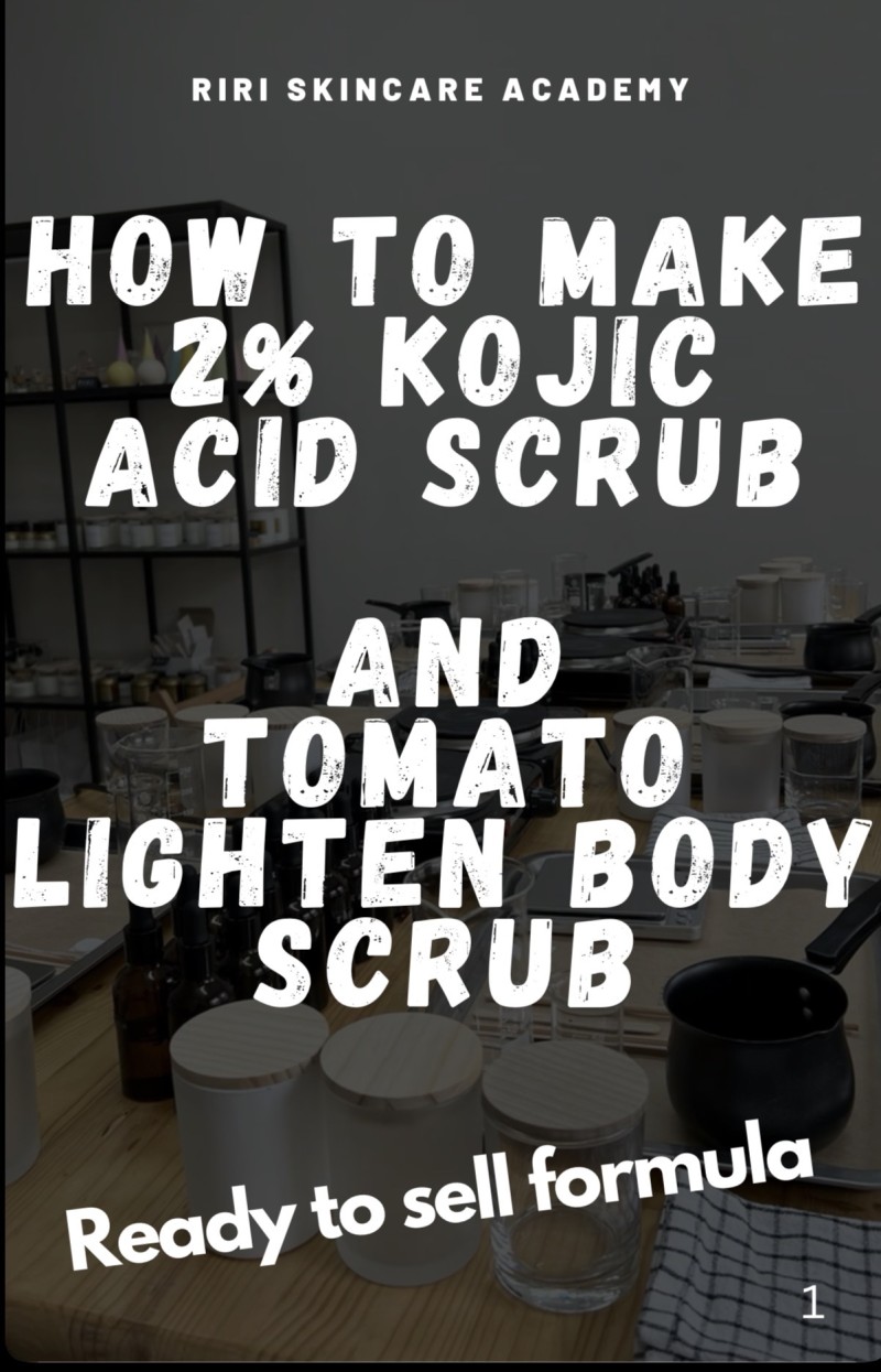 HOW TO FORMULATE 2%KOJIC ACID BODY SCRUB & TOMATO LIGHTEN BODY SCRBS (ready to sell formula)
