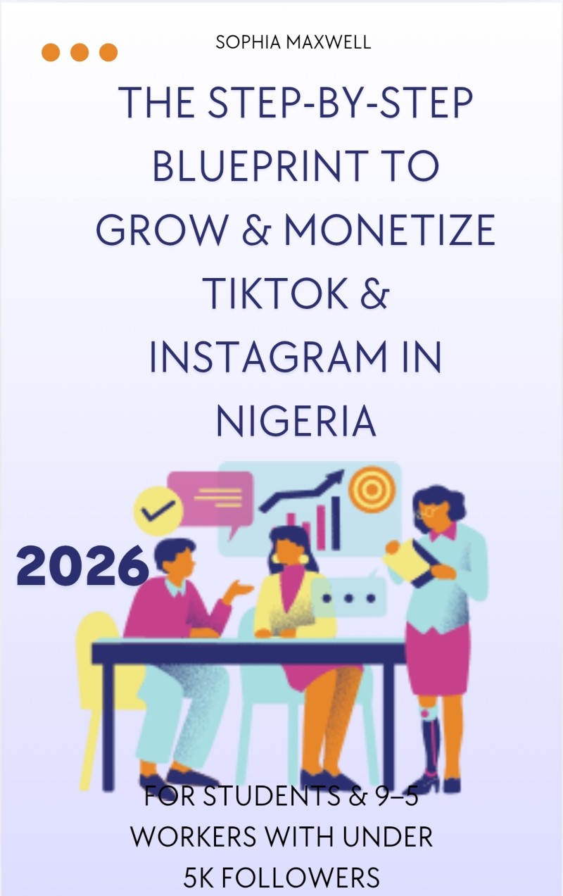 The Step By Step Blueprint To Grow and Monetize TikTok and Instagram in Nigeria