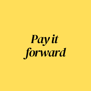 Pay it forward