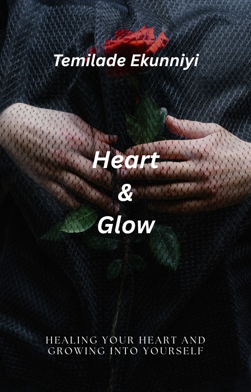 Heart & Glow: Healing, Loving, and Thriving