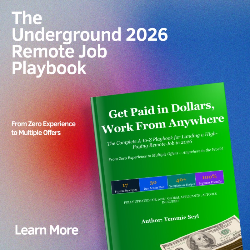 Get Paid in Dollars, Work From Anywhere - The Underground Remote Job A-to-Z Playbook for Landing High Paying Clients in 2026