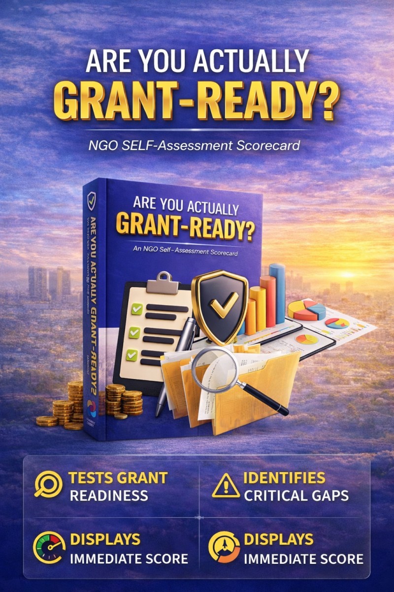 ARE YOU ACTUALLY GRANT-READY? NGO Self-Assessment Scorecard