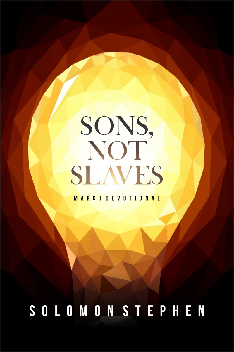 Sons, Not Slaves: March Devotional