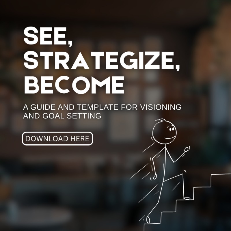SEE, STRATEGIZE, BECOME