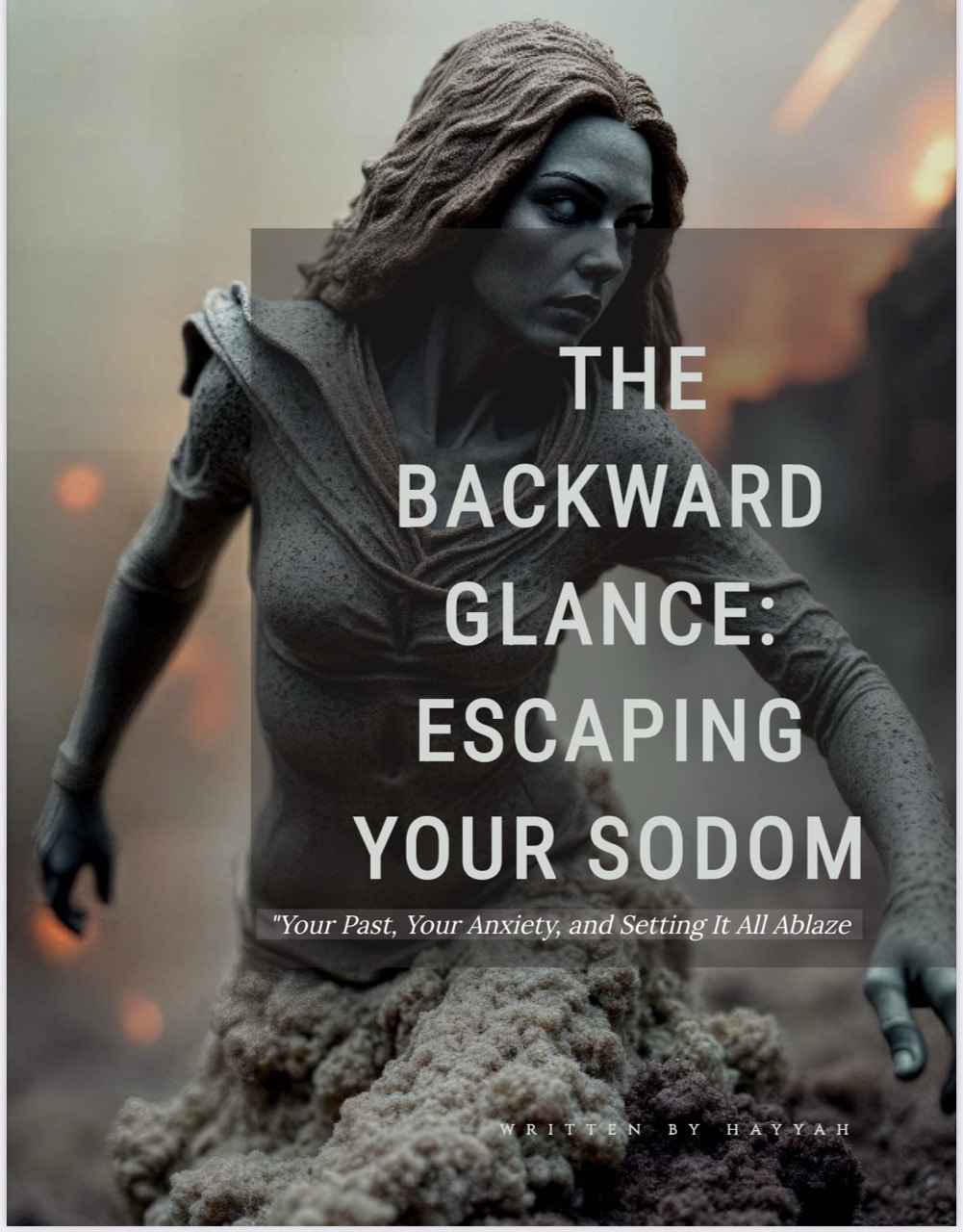 THE BACKWARD GLANCE - escaping your sodom (your past , anxiety and setting it all ablaze)