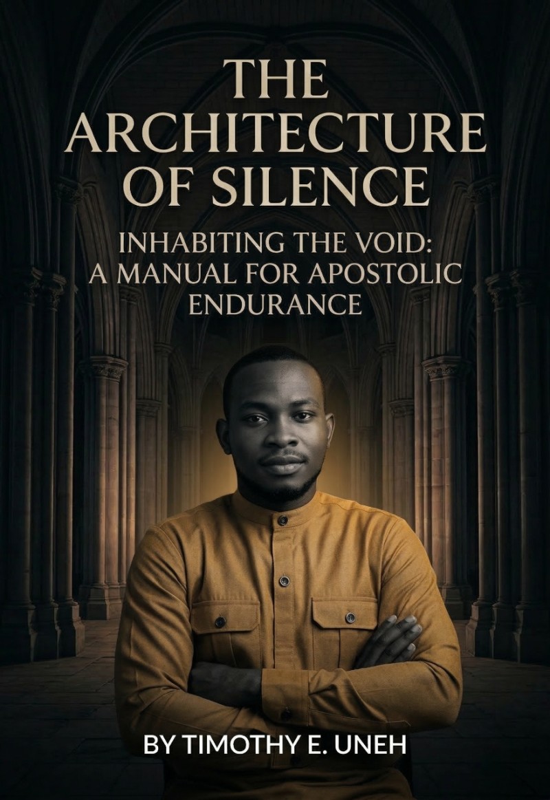 THE ARCHITECTURE OF SILENCE (Inhabiting the Void: A Manual for Apostolic Endurance)