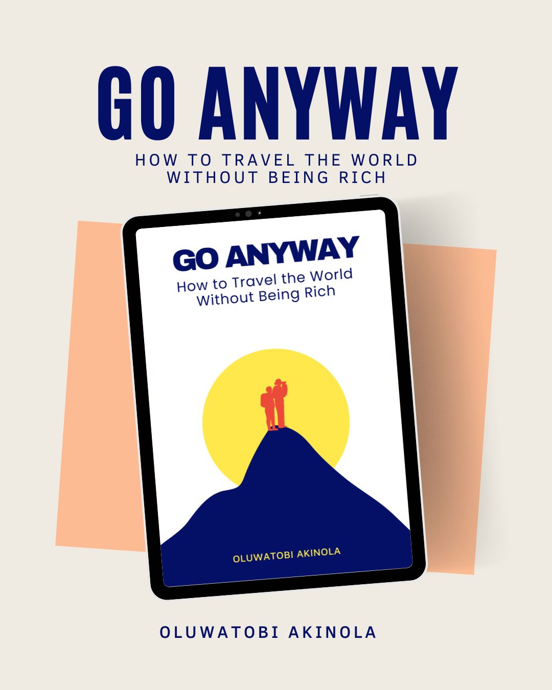Go Anyway: How to Travel the World Without Being Rich