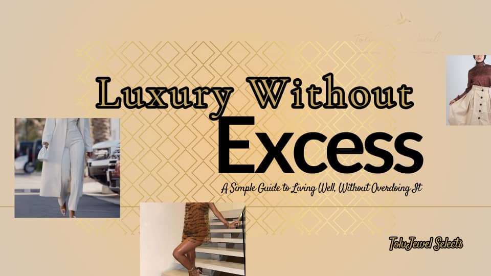 Luxury Without Excess