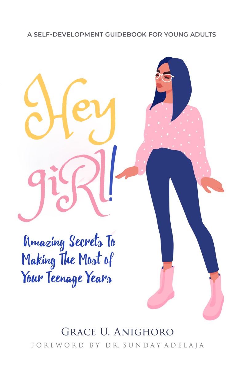 Hey Girl!: Amazing secrets to Making the Most of Your Teenage Years