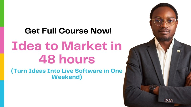 Idea to market in 48 hours (How to turn Ideas Into Live Software in hours)