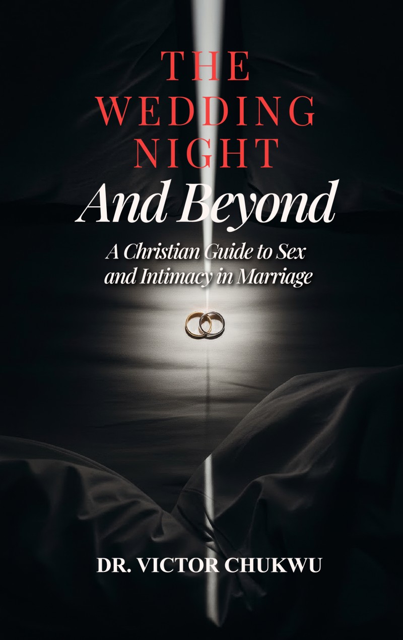 The Wedding Night & Beyond: The Christian Guide to Sex & Intimacy
