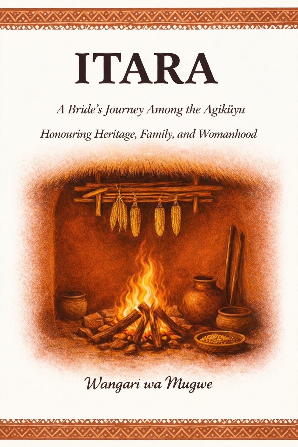 ITARA- A Bride's Journey among the Agĩkũyũ