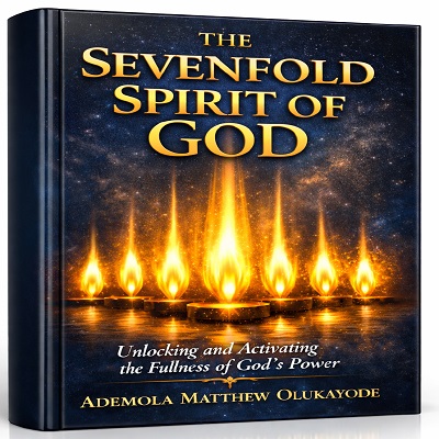 The Sevenfold Spirit of God: Unlocking and Activating the Fullness of God's Power