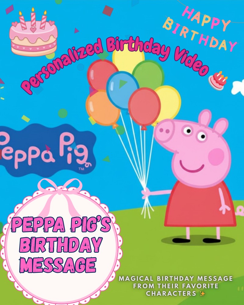 PEPPA PIG's BIRTHDAY MESSAGE