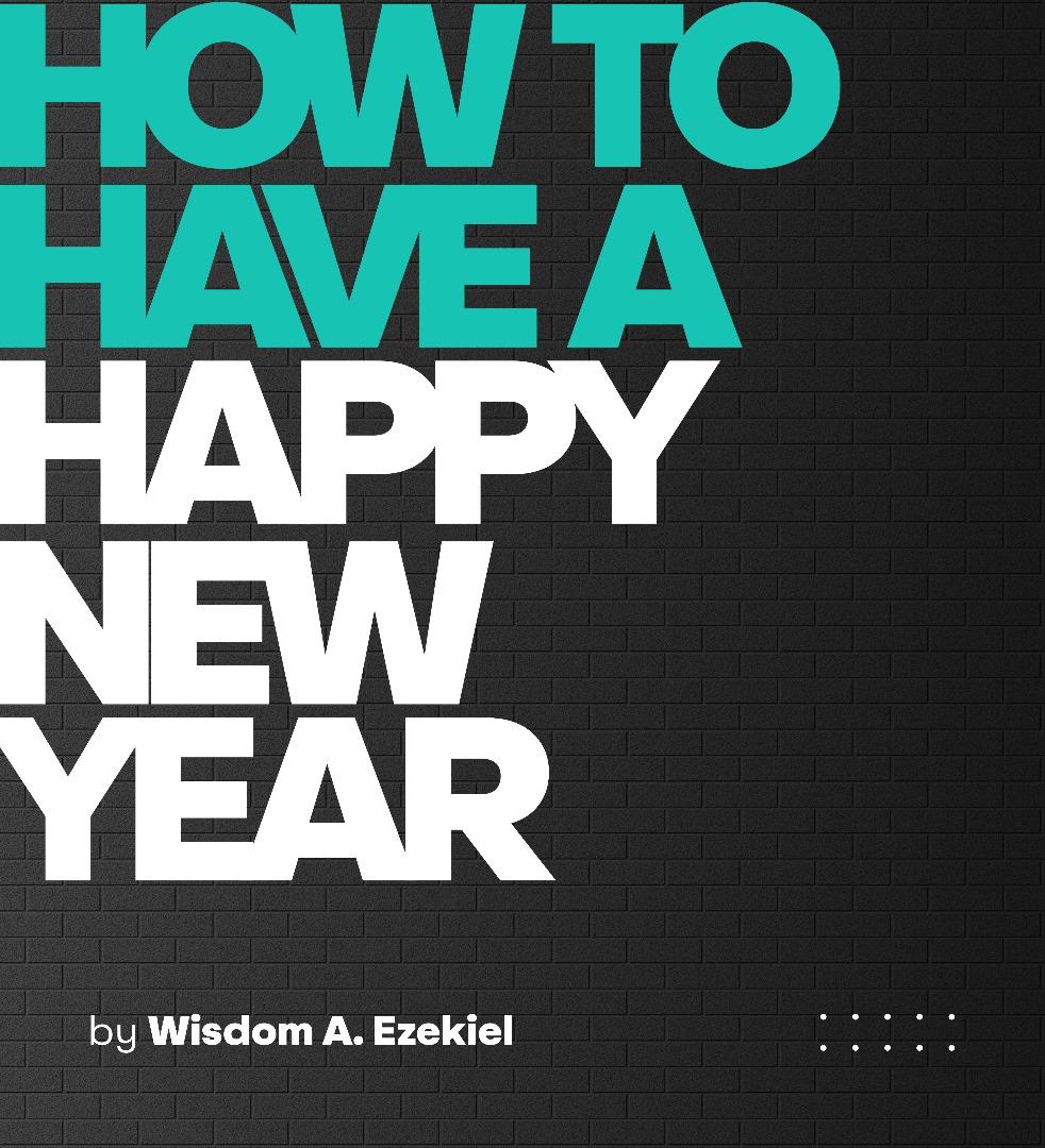 HOW TO HAVE A HAPPY NEW YEAR