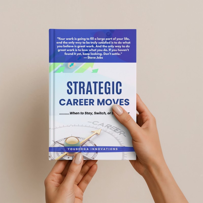 STRATEGIC CAREER MOVES — When To Stay, Switch, Or Start Over